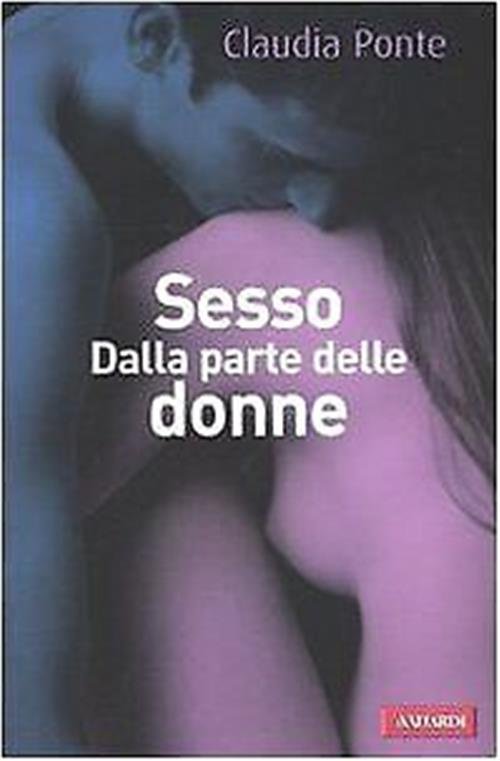 Sesso. Dalla Parte Delle Donne