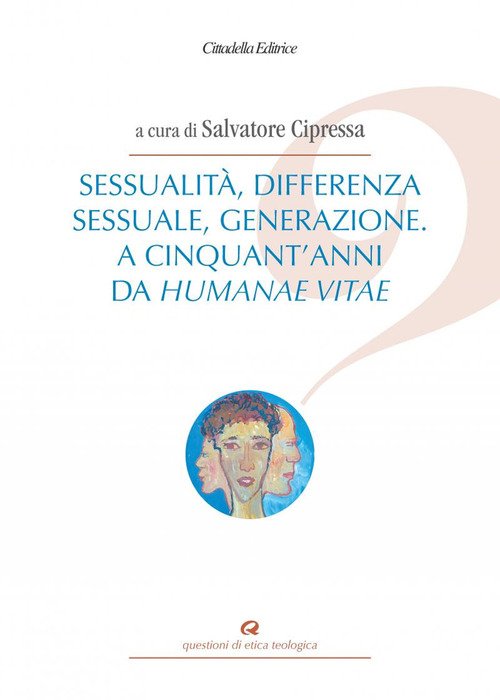 Sessualita, Differenza Sessuale, Generazione. A Cinquant'anni Da Humanae Vitae