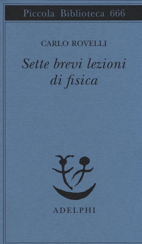 Sette Brevi Lezioni Di Fisica