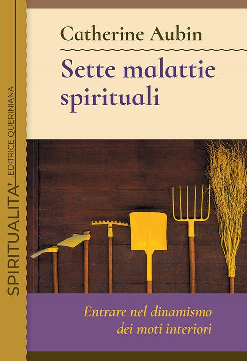 Sette Malattie Spirituali. Entrare Nel Dinamismo Dei Moti Interiori Catherine