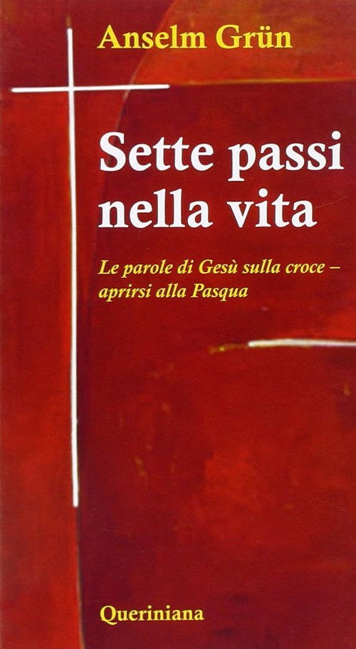 Sette Passi Nella Vita. Le Parole Di Gesu Sulla Croce. …