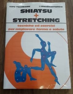 Shiatsu Pi˘ Stretching. Tecniche Ed Esercizi Per Migliorare Forma E …