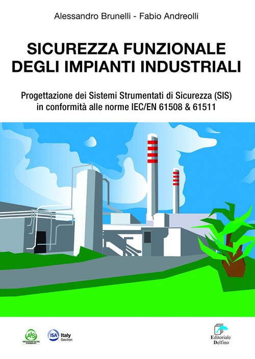 Sicurezza Funzionale Degli Impianti Industriali. Progettazione Dei Sistemi Strumentati Di …