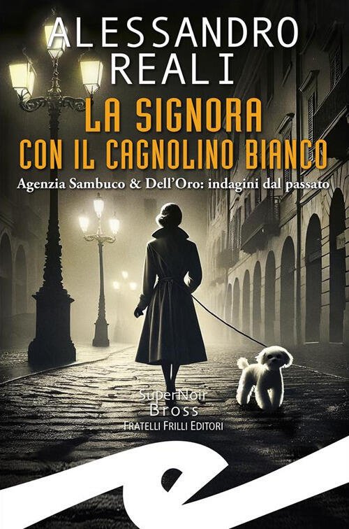 Signora Con Il Cagnolino Bianco. Agenzia Sambuco & Dell'oro: Indagini …