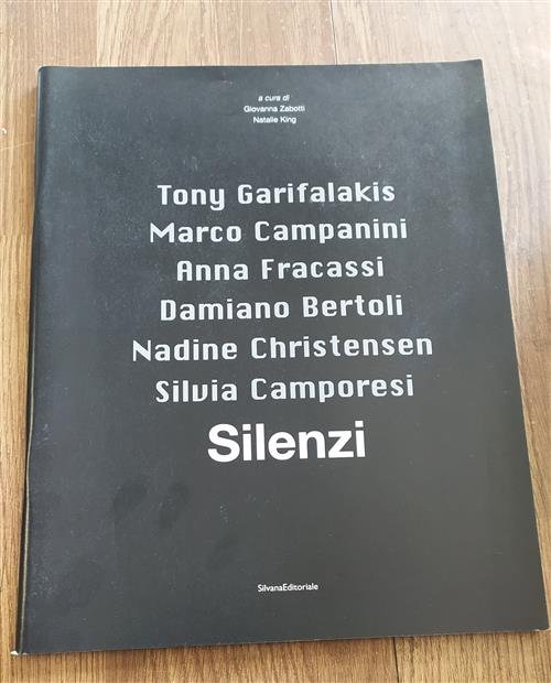 Silenzi. Tony Garifalakis, Marco Campanini, Anna Fracassi, Damiano Bertoli, Nadine …