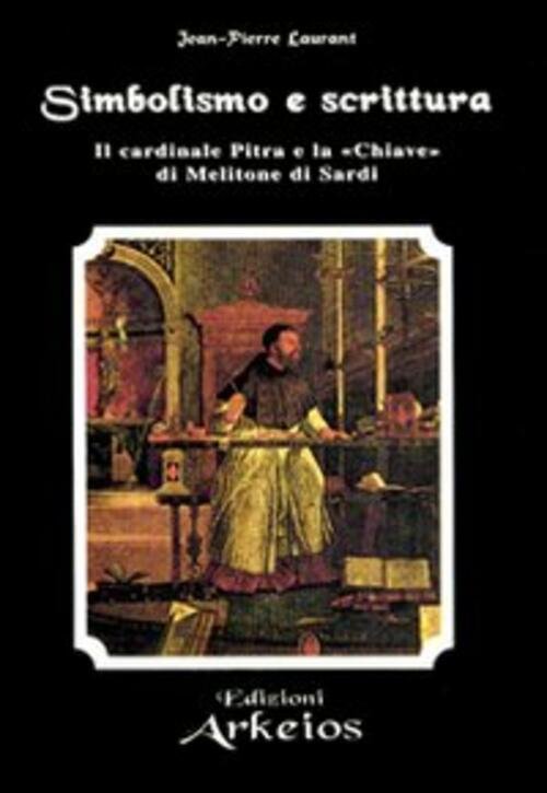 Simbolismo E Scrittura. Il Cardinale Pitra E La Chiave Di …