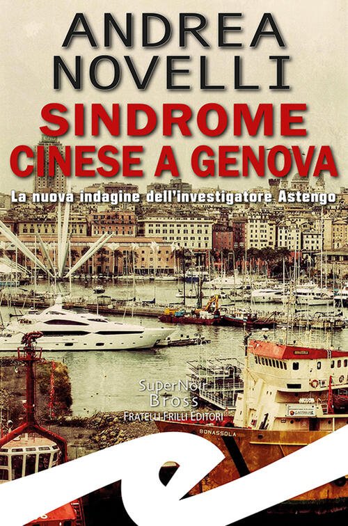 Sindrome Cinese A Genova. La Nuova Indagine Dell'investigatore Astengo