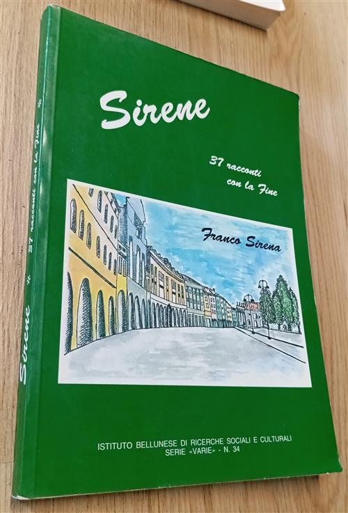 Sirene. 37 Racconti Con La Fine Franco Sirena Ist. Bellunese …