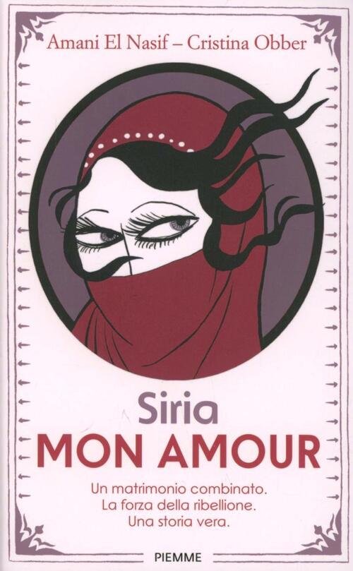 Siria Mon Amour Amani El Nasif Piemme 2013