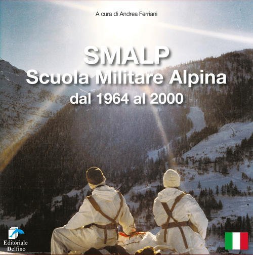 Smalp. Scuola Militare Alpina Dal 1964 Al 2000