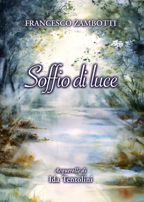 Soffio Di Luce Francesco Zambotti Gribaudi 2016