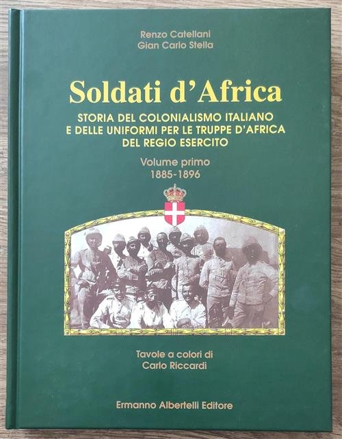 Soldati D'africa. Storia Del Colonialismo Italiano E Delle Uniformi. Volume … | Immagine Gallery 2