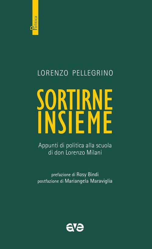 Sortirne Insieme. Appunti Di Politica Alla Scuola Di Don Lorenzo …