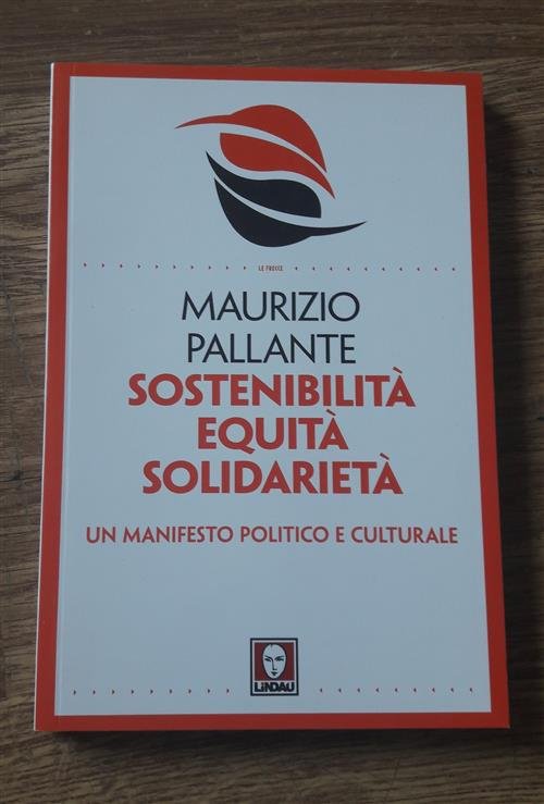 Sostenibilita, Equita, Solidarieta. Un Manifesto Politico E Culturale