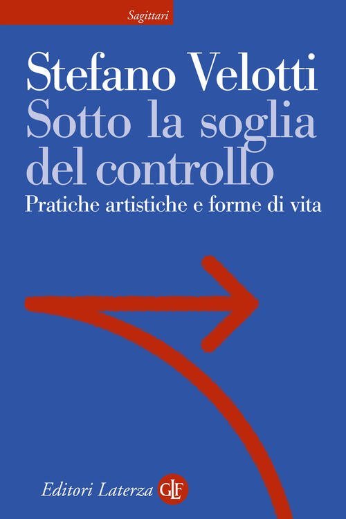 Sotto La Soglia Del Controllo. Pratiche Artistiche E Forme Di …