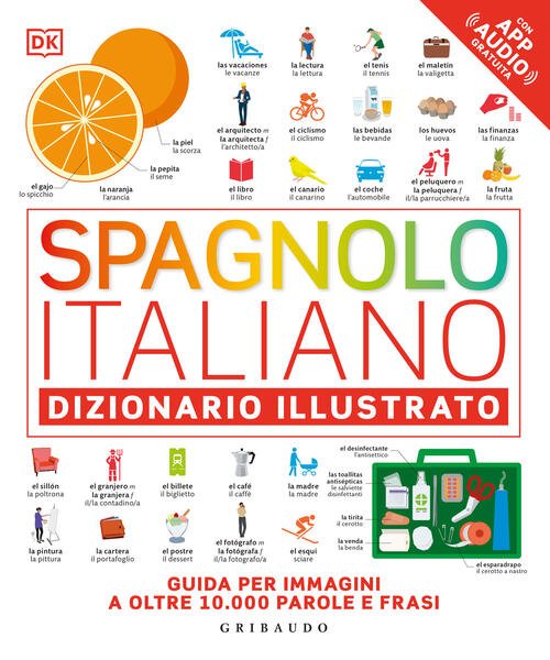 Spagnolo-Italiano. Dizionario Illustrato. Con File Audio Online Gribaudo 2025