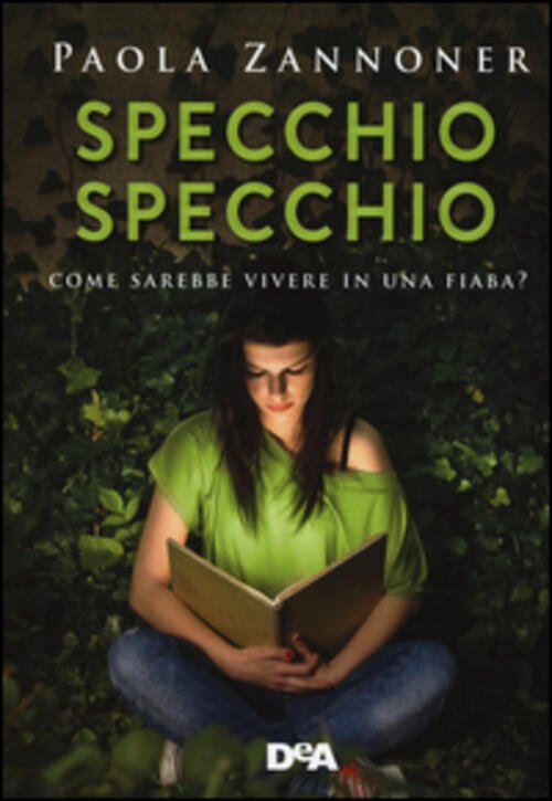 Specchio Specchio Paola Zannoner De Agostini 2014