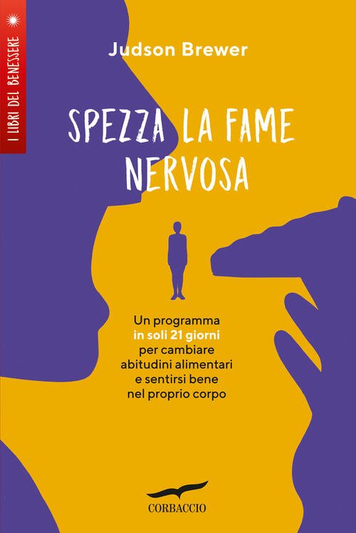 Spezza La Fame Nervosa. Un Programma In Soli 21 Giorni …