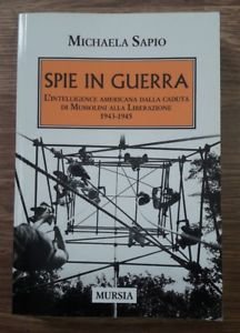 Spie In Guerra. L'intelligence Americana Dalla Caduta Di Mussolini Alla …