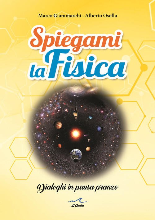 Spiegami La Fisica. Dialoghi In Pausa Pranzo Marco Giammarchi L'onda …
