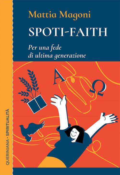 Spoti-Faith. Per Una Fede Di Ultima Generazione Mattia Magoni Queriniana …