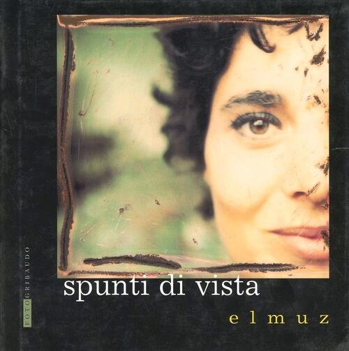 Spunti Di Vista. Elmuz Elena Muzzarelli Gribaudo 2000