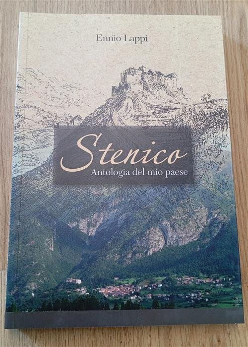 Stenico. Antologia Del Mio Paese Ennio Lappi Effe Erre 2021