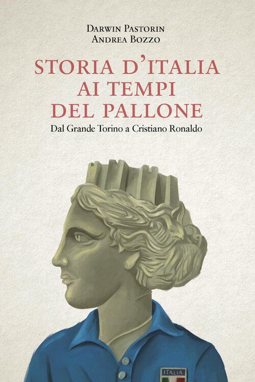 Storia D'italia Ai Tempi Del Pallone. Dal Grande Torino A …