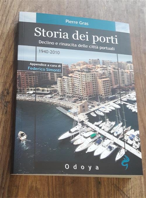 Storia Dei Porti. Declino E Rinascita Delle Citta Portuali. 1940-2010