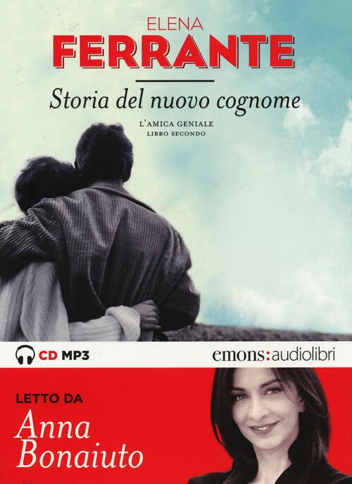 Storia Del Nuovo Cognome. L'amica Geniale Letto Da Anna Bonaiuto. …