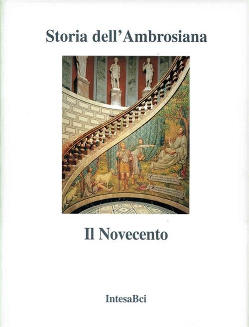 Storia Dell'ambrosiana Il Novecento Vari Intesa Bci 2001