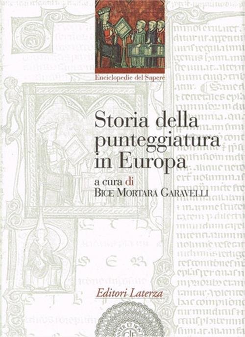 Storia Della Punteggiatura In Europa Bice Mortara Garavelli Laterza 2008