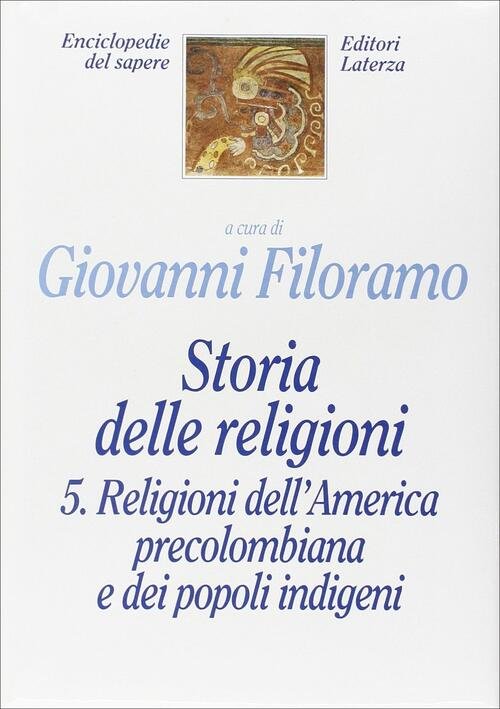 Storia Delle Religioni. Vol. 5: Religioni Dell'america Precolombiana E Dei …