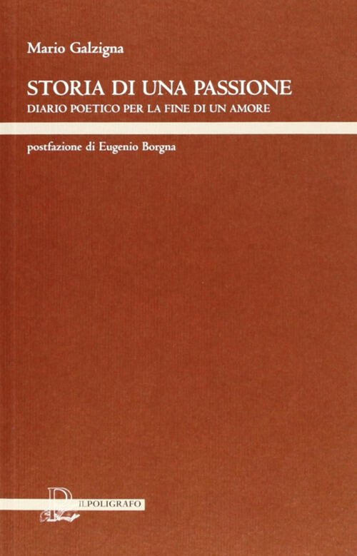 Storia Di Una Passione. Diario Poetico Per La Fine Di …