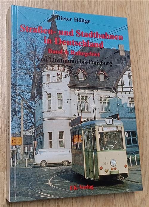 Strassen-Und Stadtbahnen In Deutschland Band 4: Ruhgebiet Dieter Holtge Ek-Ver