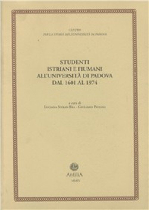 Studenti Istriani E Fiumani All'universita Di Padova Dal 1601 Al …