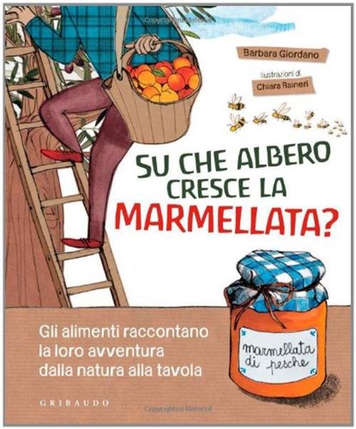 Su Che Albero Cresce La Marmellata? Gli Alimenti Raccontano La …