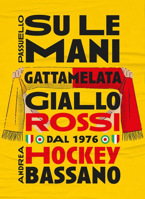 Su Le Mani. Gattamelata Giallo Rossi Dal 1976. Hockey Bassano | Immagine principale