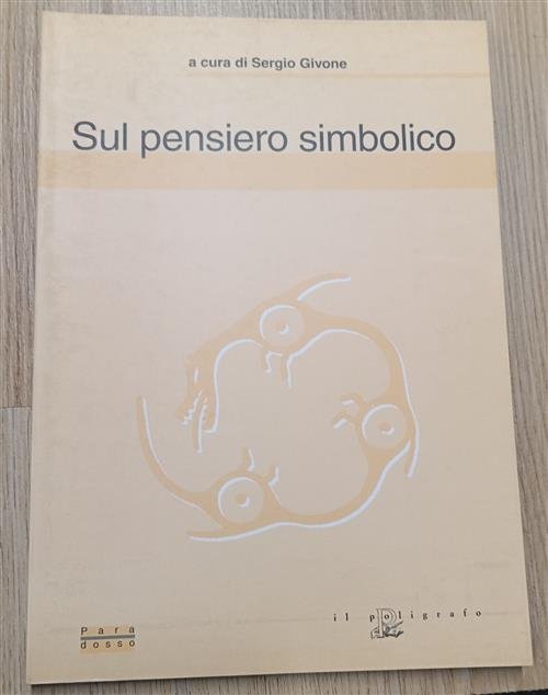 Sul Pensiero Simbolico Sergio Givone Il Poligrafo 1987