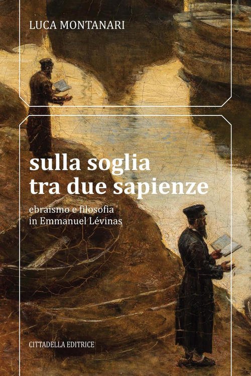 Sulla Soglia Tra Due Sapienze. Ebraismo E Filosofia In Emmanuel …