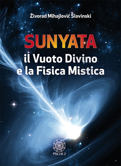 Sunyata. Il Vuoto Divino E La Fisica Mistica Zivorad Mihajlovic …
