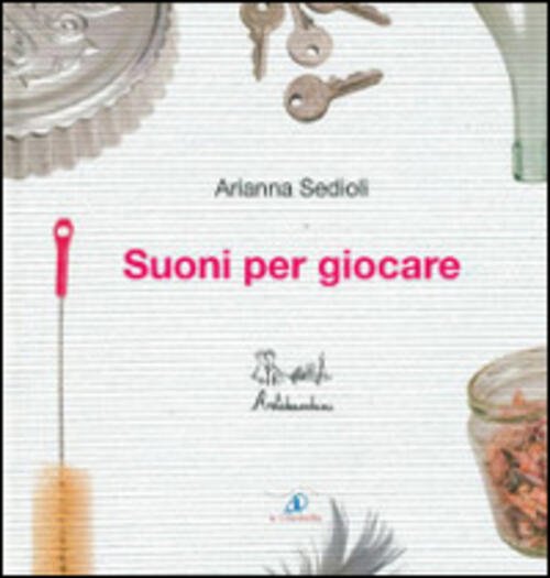 Suoni Per Giocare Senza Cd Arianna Sedioli Artebambini 2007