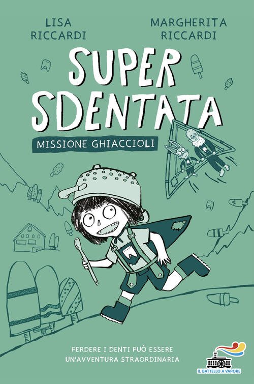 Super Sdentata. Missione Ghiaccioli