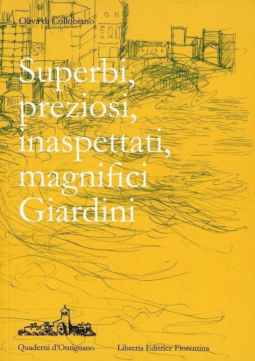 Superbi, Preziosi, Inaspettati, Magnifici Giardini