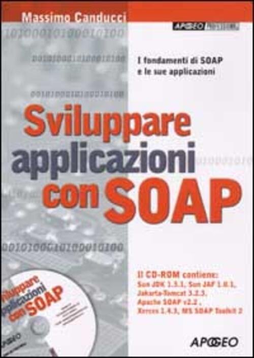 Sviluppare Applicazioni Con Soap Massimo Canducci Apogeo 2002