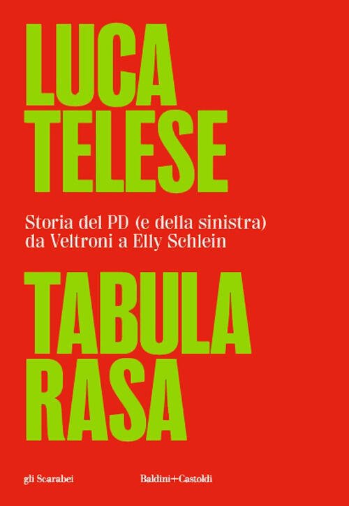 Tabula Rasa. Storia Del Pd (E Della Sinistra) Da Veltroni …