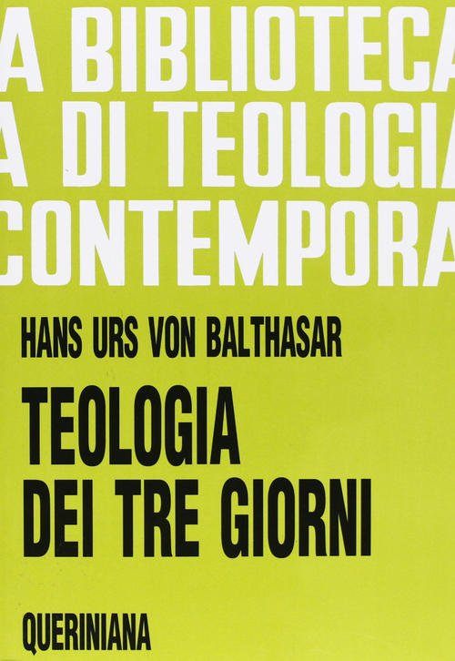 Teologia Dei Tre Giorni. Mysterium Paschale Hans Urs Von Balthasar …