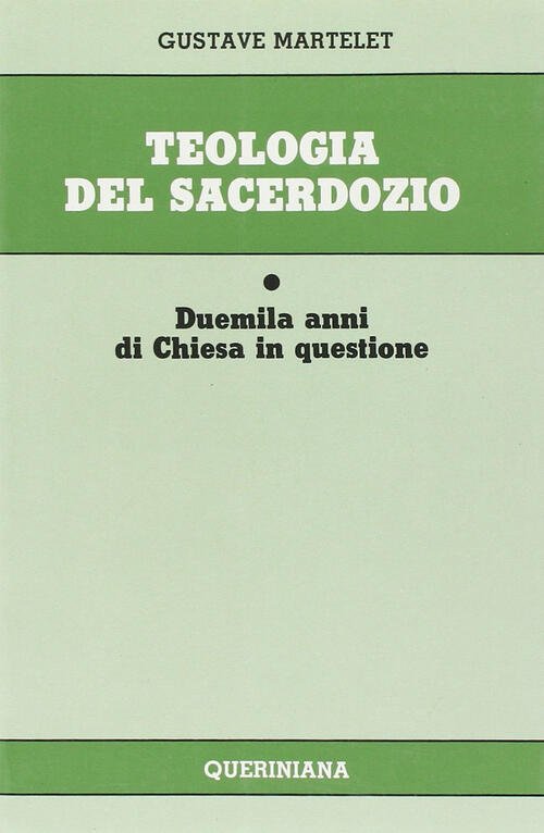 Teologia Del Sacerdozio. Duemila Anni Di Chiesa In Questione Gustave …