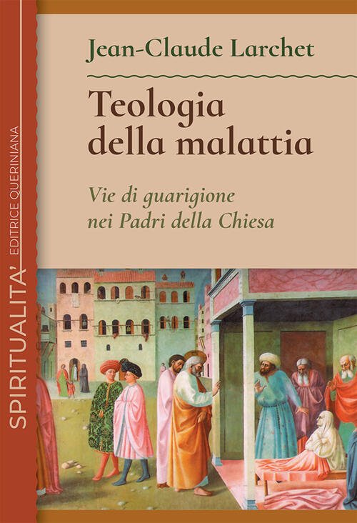 Teologia Della Malattia. Vie Di Guarigione Nei Padri Della Chiesa