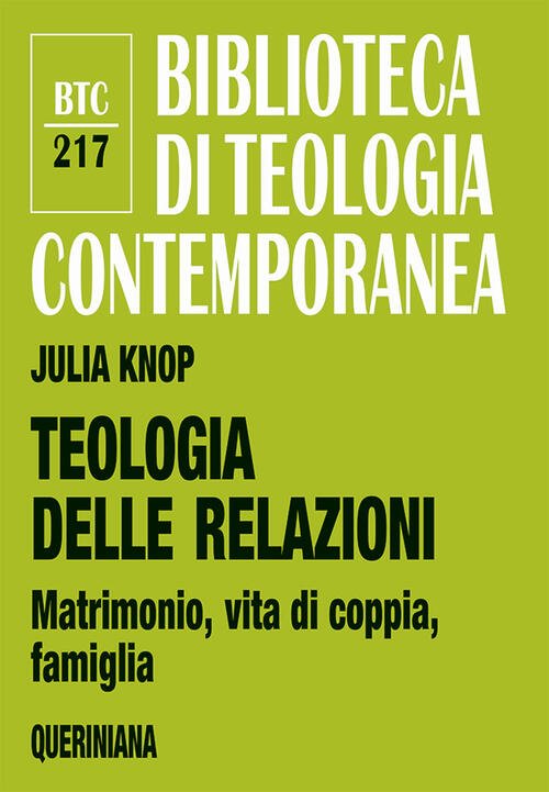 Teologia Delle Relazioni. Matrimonio, Vita Di Coppia, Famiglia